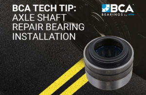 BCA Bearings Axle Shaft Repair Bearing Installation
